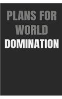 Plans for World Domination