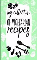 My Collection of Vegetarian Recipes