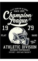 Play Hard Or Go Home Since 1979 Champion League Athletic Division Maximum Performance Sport Department