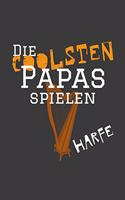 Die coolsten Papas spielen Harfe