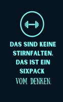 Das Sind Keine Stirnfalten. Das Ist Ein Sixpack Vom Denken.