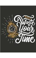 Dont waste your time