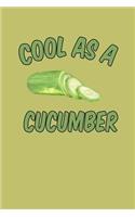 Cool As A Cucumber