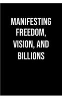 Manifesting Freedom Vision And Billions