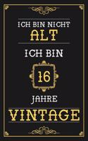 Ich Bin Nicht Alt Ich Bin 16 Jahre Vintage