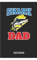 Shark Dad Notebook: Shark Lined Journal for Men and Boys. Great Father's Day Gift Idea for All Sharks Lover.