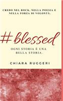 #blessed: Ogni Storia È Una Bella Storia