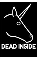 Dead Inside: Funny Ironic Unicorn Gift present Homework Book Notepad Notebook Composition and Journal Gratitude Diary Offensive
