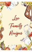 Lee Family Recipes: Blank Recipe Book to Write In. Matte Soft Cover. Capture Heirloom Family and Loved Recipes
