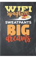 Wifi Spaghetti Sweatpants Big Dreams: Lined Journal Lined Notebook 6x9 110 Pages Ruled