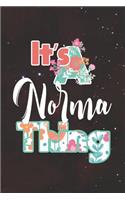 It's Norma Thing: First Name Funny Sayings Personalized Customized Names Women Girl Mother's day Gift Notebook Journal