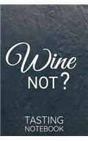 Wine not ? Tasting Notebook