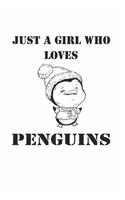 Just a Girl Who Loves Penguins: Cute Penguin Lovers Journal / Notebook / Diary / Birthday Gift (6x9 - 110 Blank Lined Pages)