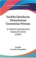 Euclidis Quindecim Elementorum Geometriae Primum