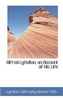 Alfred Lyttelton, an Account of His Life: (English)
