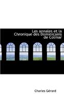 Les Annales Et La Chronique Des Dominicains de Colmar