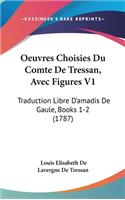 Oeuvres Choisies Du Comte de Tressan, Avec Figures V1