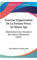 Essai Sur L'Appreciation De La Fortune Privee Au Moyen Age