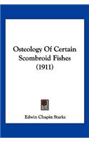 Osteology Of Certain Scombroid Fishes (1911)