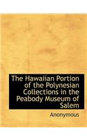 The Hawaiian Portion of the Polynesian Collections in the Peabody Museum of Salem