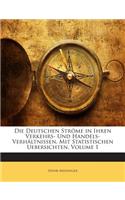 Die Deutschen Strome in Ihren Verkehrs- Und Handels-Verhaltnissen, Mit Statistischen Uebersichten, Volume 1