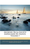 Archives De La Société Américaine De France, Volume 7