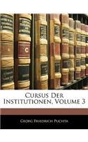 Cursus Der Institutionen, Dritter Band: (German)