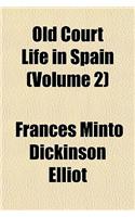 Old Court Life in Spain (Volume 2): (English)