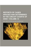 Reports of Cases Argued and Determined in the Circuit Courts of Ohio (Volume 14)