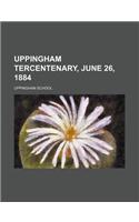 Uppingham Tercentenary, June 26, 1884