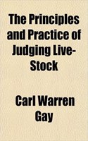 The Principles and Practice of Judging Live-Stock
