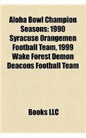 Aloha Bowl Champion Seasons: 1990 Syracuse Orangemen Football Team, 1999 Wake Forest Demon Deacons Football Team(English)