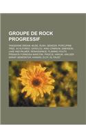 Groupe de Rock Progressif: Tangerine Dream, Muse, Rush, Genesis, Porcupine Tree, XII Alfonso, Garolou, King Crimson, Emerson, Lake and Palmer