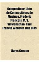 Compositeur: Liste de Compositeurs de Musique, Frederic Francois, M. S. Viswanathan, Paul Francis Webster, Luis Dias(French)