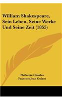 William Shakespeare, Sein Leben, Seine Werke Und Seine Zeit (1855)