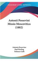 Antonii Possevini Missio Moscovitica (1882)