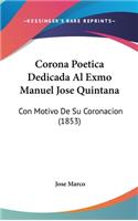 Corona Poetica Dedicada Al Exmo Manuel Jose Quintana