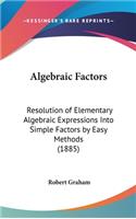 Algebraic Factors