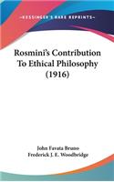 Rosmini's Contribution To Ethical Philosophy (1916)