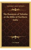 Ramayan of Tulsidas or the Bible of Northern India