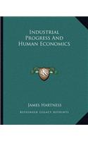 Industrial Progress And Human Economics