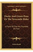 Ducks and Green Peas; Or the Newcastle Rider