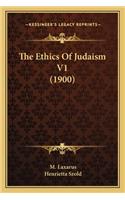 Ethics of Judaism V1 (1900)