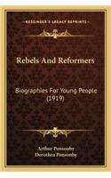 Rebels and Reformers