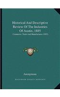 Historical And Descriptive Review Of The Industries Of Austin, 1885
