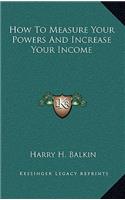 How to Measure Your Powers and Increase Your Income