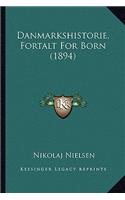 Danmarkshistorie, Fortalt for Born (1894)