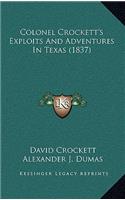 Colonel Crockett's Exploits And Adventures In Texas (1837)