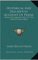 Historical And Descriptive Account Of Persia: From The Earliest Ages To The Present Time (1842)