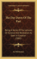 Day Dawn of the Past